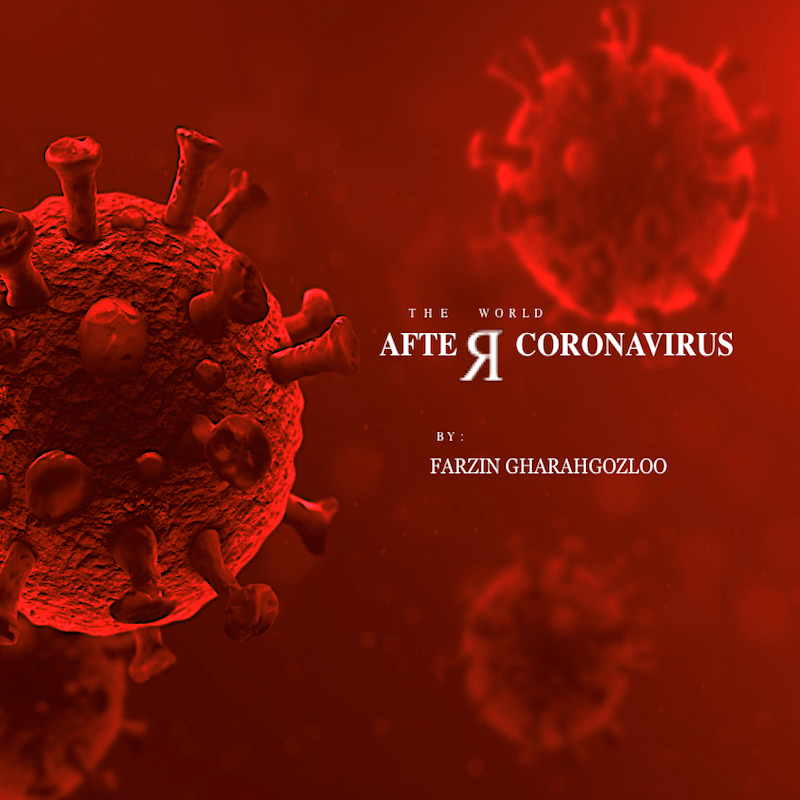 Farzin Gharahgozloo – The World After Coronavirus Cover