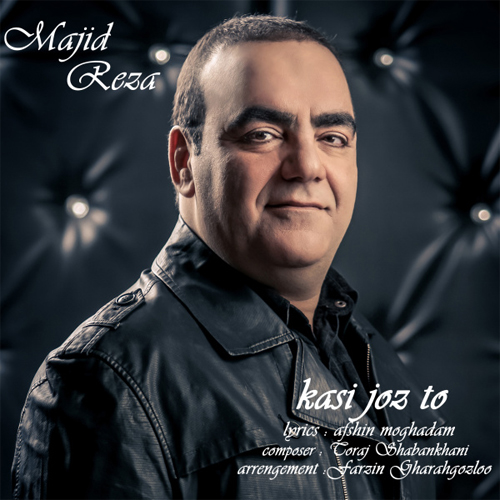 Majid Reza – Kasi Joz To (Pop)
