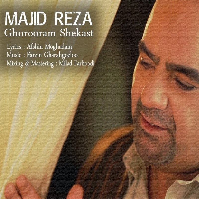 Majid Reza – Ghorooram Shekast (Pop)